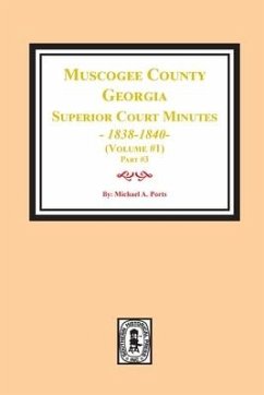 Muscogee County, Georgia Superior Court Minutes, 1838-1840. Volume #1 - part 3 - Ports, Michael A