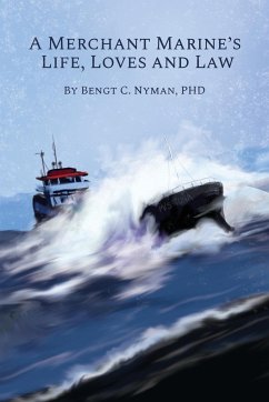 A Merchant Marine's Life, Loves and Law - Nyman, Bengt C.