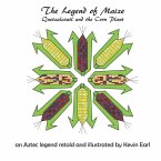 The Legend of Maize: Quetzalcoatl and the Corn Plant, an Aztec Legend