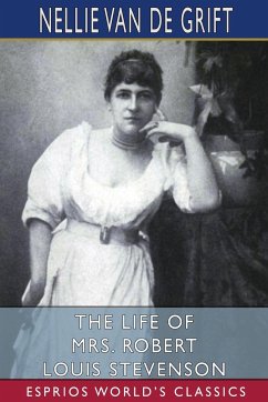 The Life of Mrs. Robert Louis Stevenson (Esprios Classics) - Sanchez, Nellie Van De Grift
