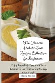 The Ultimate Diabetic Diet Recipes Collection for Beginners