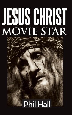 Jesus Christ Movie Star (hardback) - Hall, Phil