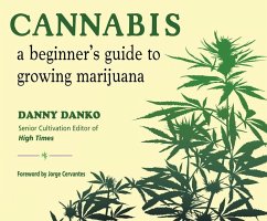 Cannabis: A Beginner's Guide to Growing Marijuana - Danko, Danny