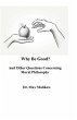 Why Be Good? And Other Questions... - Bild 1