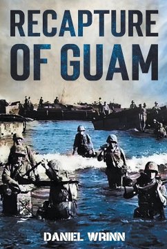 Recapture of Guam - Wrinn, Daniel