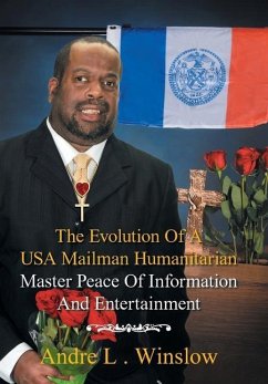 The Evolution of a Usa Mailman Humanitarian Master Peace of Information and Entertainment - Winslow, Andre L.