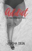 Addict: A Fatal Attraction Story
