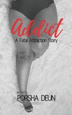 Addict: A Fatal Attraction Story - Deun, Porsha