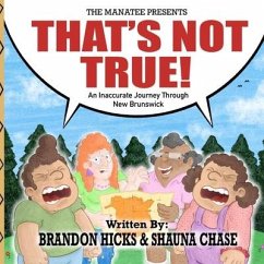 The Manatee Presents: That's Not True! - Hicks, Brandon; Chase, Shauna; Manatee, The