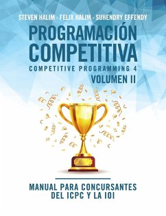 Programación competitiva (CP4) - Volumen II: Manual para concursantes del ICPC y la IOI - Halim, Steven; Halim, Felix; Effendy, Suhendry