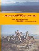 Alberta History - The Old North Trail (Cree Trail), 15,000 Years of Indian History