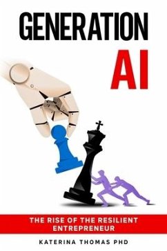 Generation AI: The Rise of the Resilient Entrepreneur - Thomas, Katerina