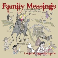 Family Messings: Getting Dirty with the Goodbye Family - Morgan-Richards, Lorin