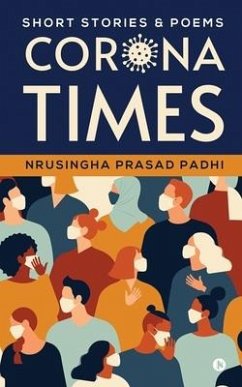 Corona Times: Short Stories & Poems - Nrusingha Prasad Padhi