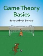 Game Theory Basics - von Stengel, Bernhard (London School of Economics and Political Scie