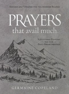 Prayers That Avail Much (Imitation Leather Gift Edition): Revised and Updated for the Modern Reader: Scriptural Prayers for Your Daily Breakthrough - Copeland, Germaine