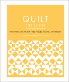 Quilt Step by Step: Patchwork and Appliquã(c) - Techniques, Designs, and Projects