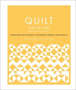 Quilt Step by Step: Patchwork and Appliquã(c) - Techniques, Designs, and Projects - Dk