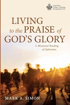 Living to the Praise of God's Glory - Simon, Mark A.