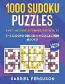 1000 Sudoku Puzzles Easy, Medium and Hard difficulty Large Print: The Sudoku obsession collection Book 3