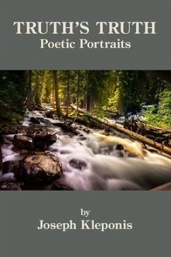 Truth's Truth: Poetic Portraits - Kleponis, Joseeph