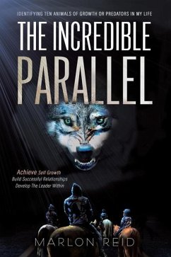 The Incredible Parallel: Identifying Ten Animals of Growth or Predators in My Life - Reid, Marlon