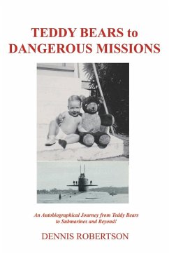 Teddy Bears to Dangerous Missions - Robertson, Dennis