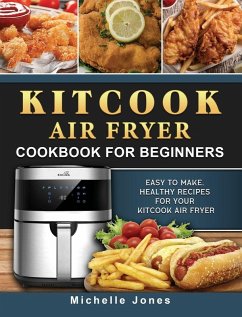 KitCook Air Fryer Cookbook For Beginners - Jones, Michelle