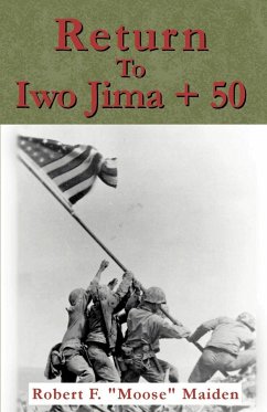 Return to Iwo Jima + 50 - Maiden, Robert F. Moose