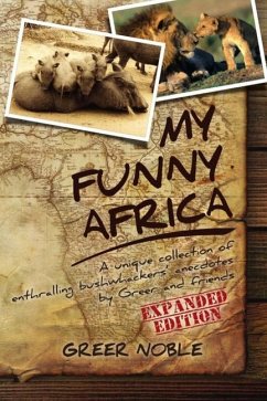 My Funny Africa: A unique collection of enthralling bushwhackers' anecdotes by Greer and friends - Noble, Greer