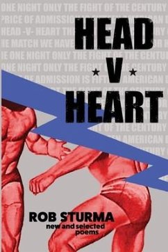 Head V Heart: New and Selected Poems - Sturma, Rob
