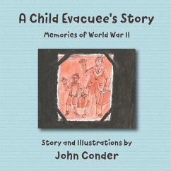 A Child Evacuee's Story: Memories of World War II - Conder, John
