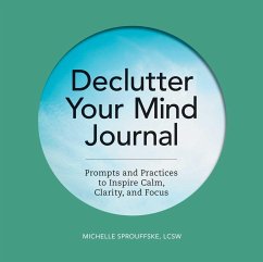Declutter Your Mind Journal - Sprouffske, Michelle