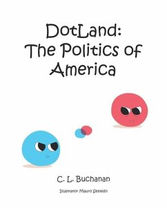DotLand: the Politics of America - Buchanan, C. L.