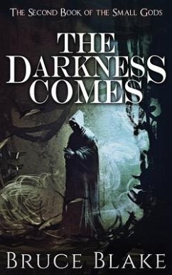 The Darkness Comes: The Second Book of the Small Gods - Blake, Bruce