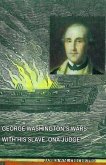 George Washington's Wars with His Slave, Ona Judge