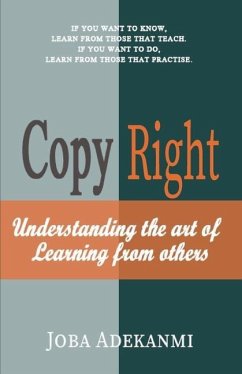 Copy Right: Understanding the Art of Learning from Others - Adekanmi, Joba