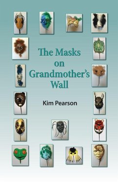 The Masks on Grandmother's Wall - Pearson, Kim