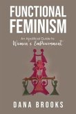 Functional Feminism: An Apolitical Guide to Women's EmPowerment