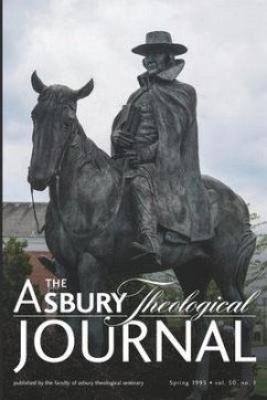 The Asbury Theological Journal: Spring 1995, Volume 50 Number 1 - Seminary, Asbury Theological