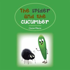 The Spider and the Cucumber - Harris, Catina