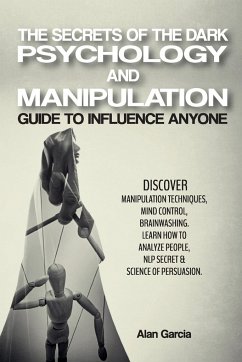 The Secrets of the Dark Psychology and Manipulation - Alan Garcia