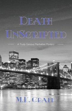 Death Unscripted: A Trudy Genova Manhattan Mystery - Graff, M. K.