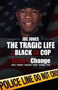 The Tragic Life of A Black LA Cop: Truth 4 Change - Jones, Joe