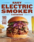Easy Electric Smoker Cookbook: 100 Effortless Recipes for Crave-Worthy BBQ