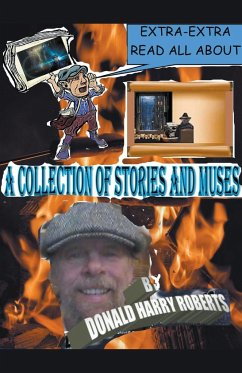 A Collection Of Stories And Muses - Roberts, Donald Harry