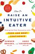 How to Raise an Intuitive Eater - Bild 1
