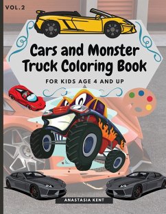 Cars and Monster Truck Coloring Book For kids age 4 and Up - Kent, Anastasia