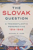 The Slovak Question: A Transatlantic Perspective, 1914-1948