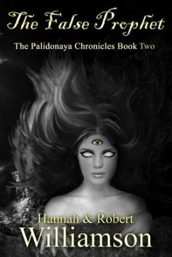The False Prophet: The Palidonaya Chronicles Book Two - Williamson, Robert; Williamson, Hannah